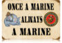 ONCE A MARINE SIGN
